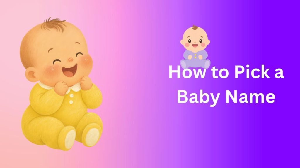 How to Pick a Baby Name by kroytoday